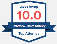 Avvo Rating 10.0 | Matthew James Mankey | Top Attorney
